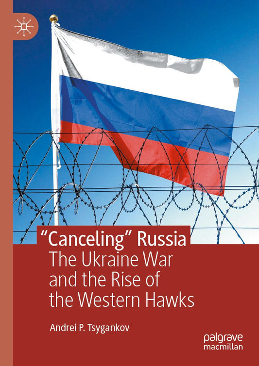 "Canceling" Russia: The Ukraine War and the Rise of the Western Hawks