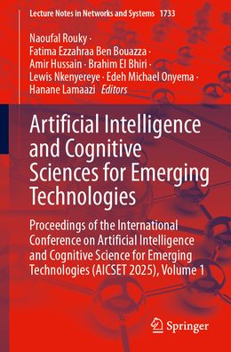 Artificial Intelligence and Cognitive Sciences for Emerging Technologies: Proceedings of the International Conference on Artificial Intelligence and Cognitive Science for Emerging Technologies (AICSET 2025), Volume 1