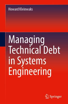 Managing Technical Debt in Systems Engineering