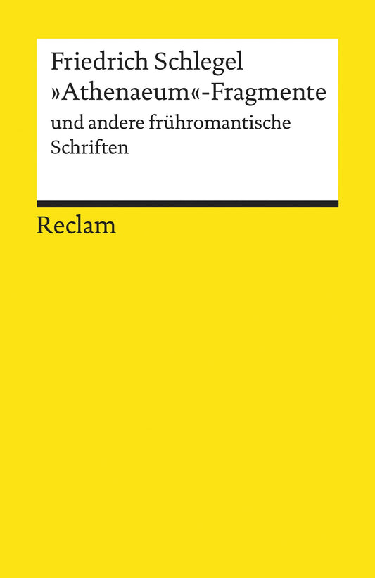"Athenaeum"-Fragmente und andere frühromantische Schriften: Schlegel, Friedrich - Literatur verstehen - das geschriebene Wort - Theorien - Erläuterungen