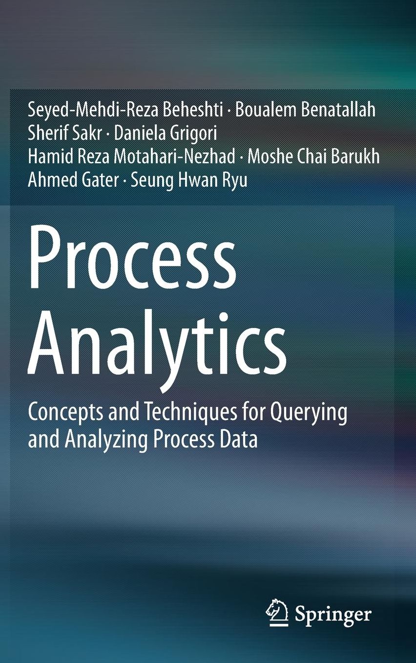 Process Analytics: Concepts and Techniques for Querying and Analyzing Process Data
