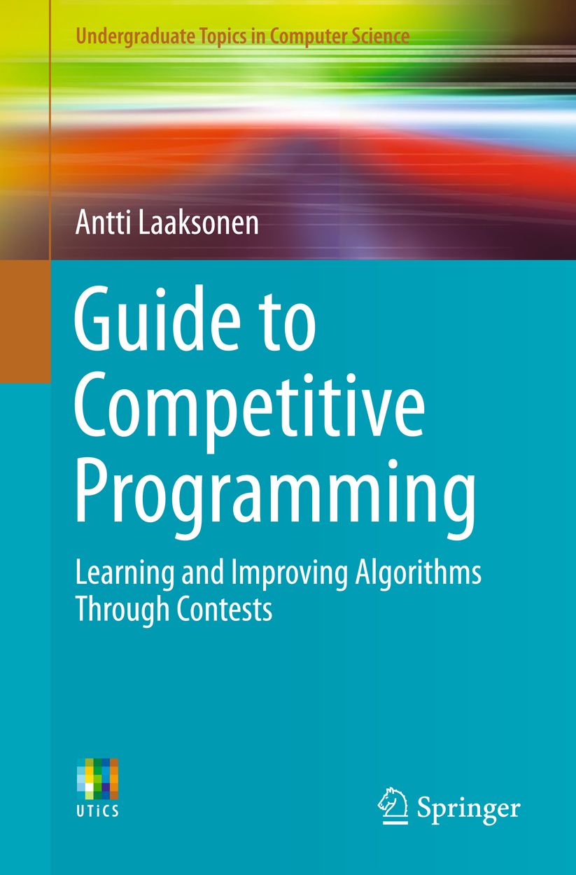 Guide to Competitive Programming: Learning and Improving Algorithms Through Contests