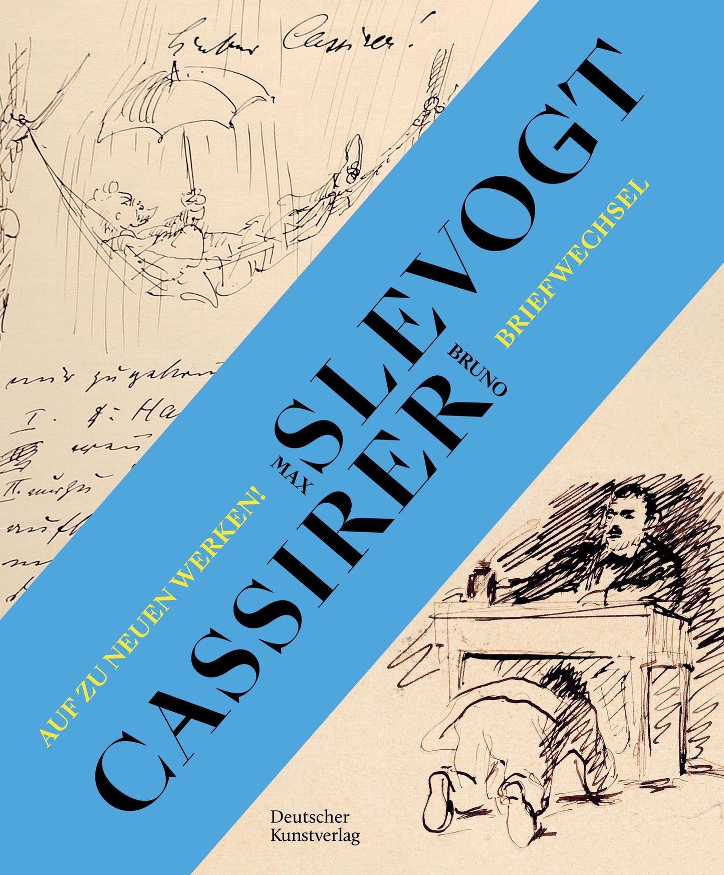 "Auf zu neuen Werken!": Der Briefwechsel zwischen Max Slevogt und seinem Verleger Bruno Cassirer 1899?1932
