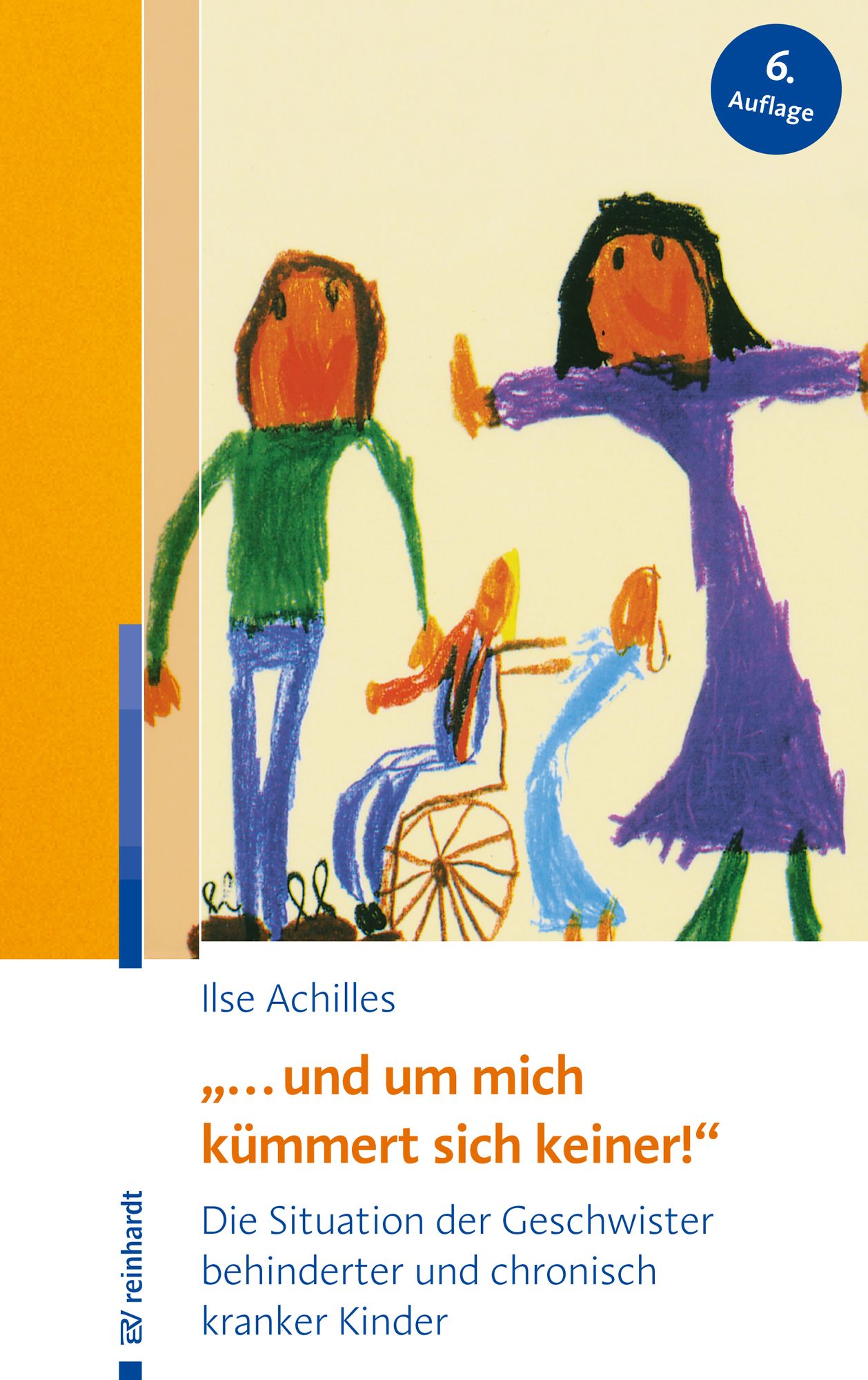 "... und um mich kümmert sich keiner!": Die Situation der Geschwister behinderter und chronisch kranker Kinder