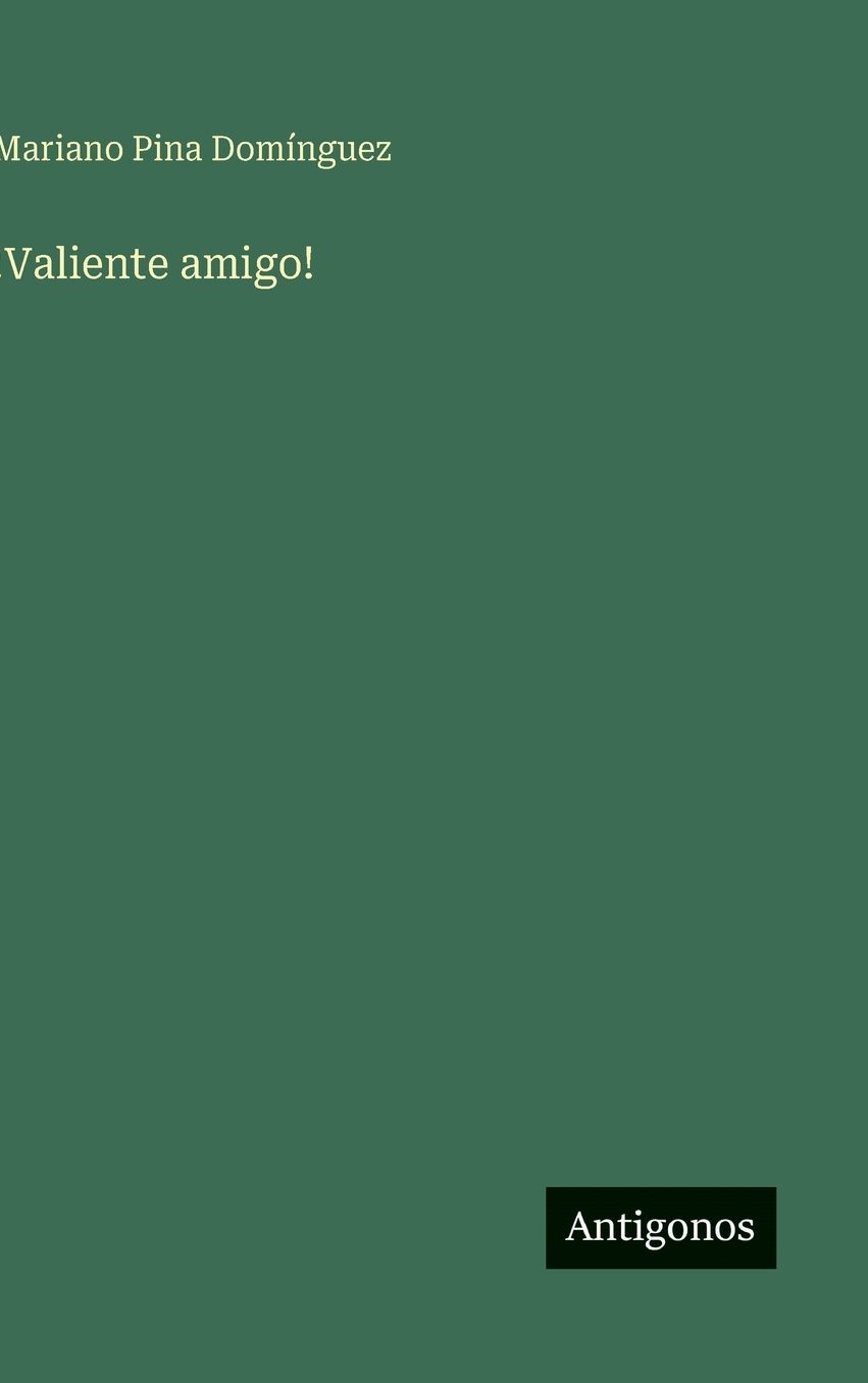 !Valiente amigo!