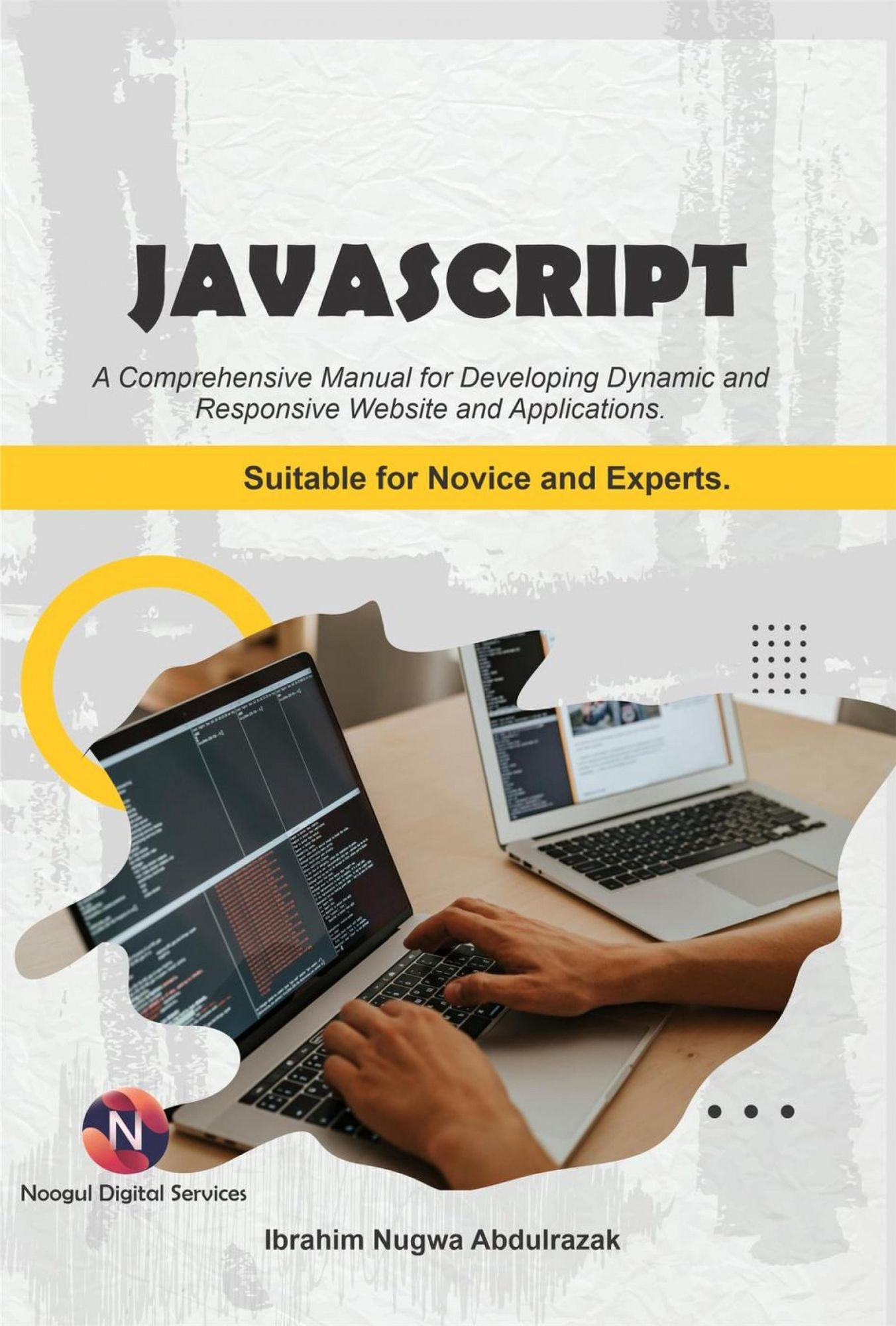 JavaScript.: A Comprehensive manual for creating dynamic, responsive websites and applications