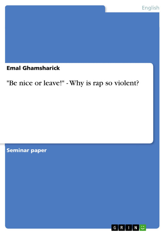 "Be nice or leave!" - Why is rap so violent?