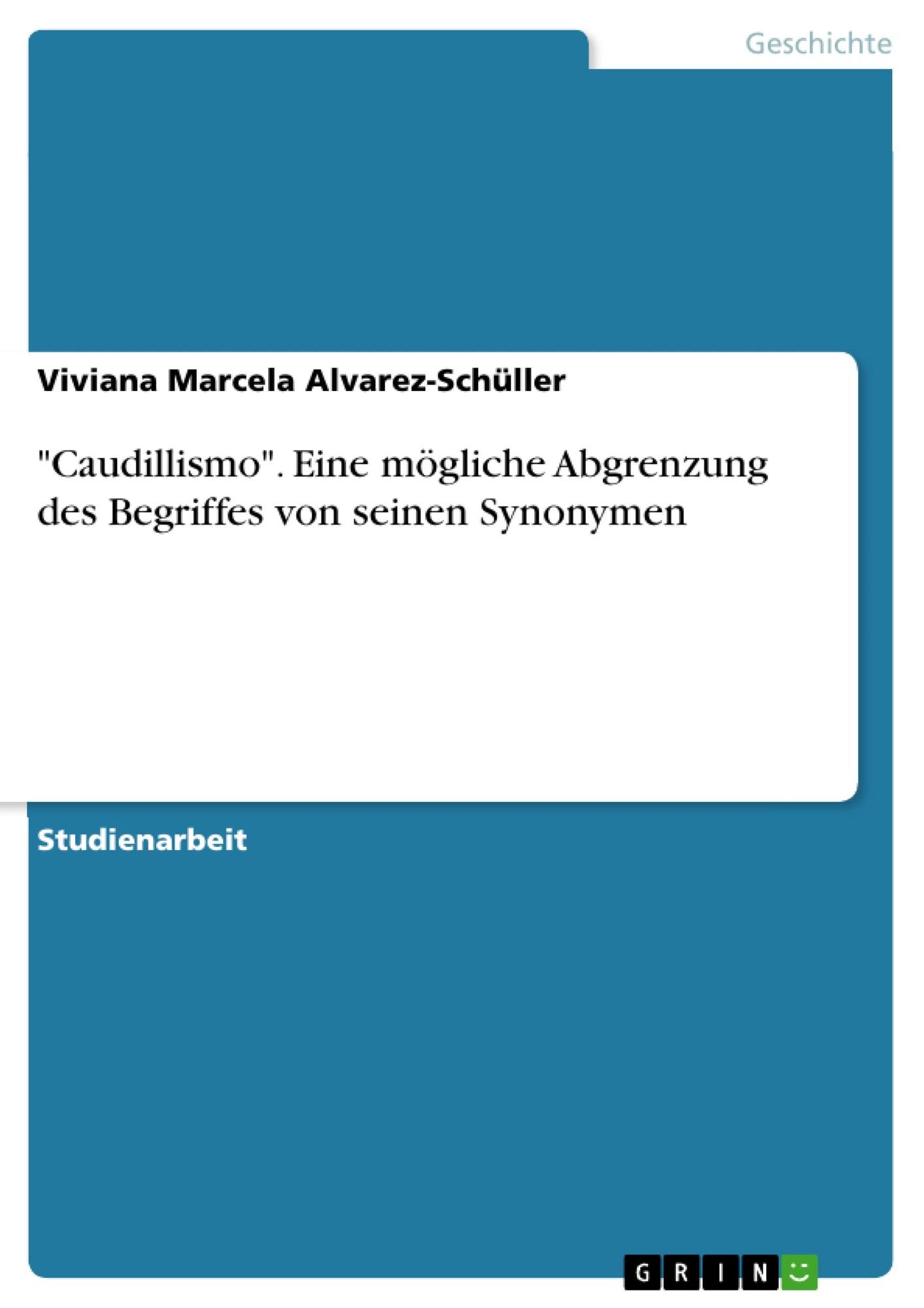 "Caudillismo". Eine mögliche Abgrenzung des Begriffes von seinen Synonymen