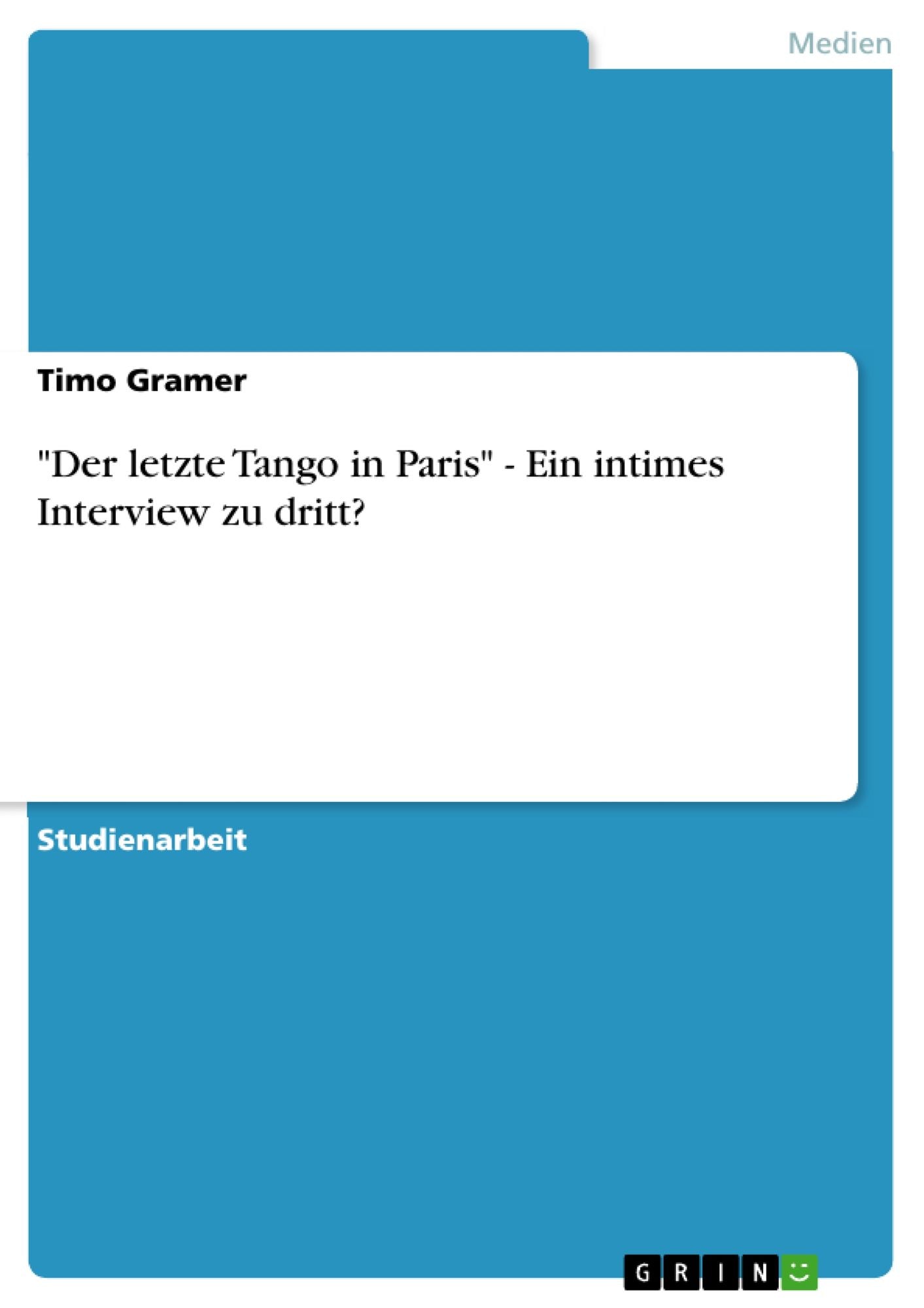 "Der letzte Tango in Paris" - Ein intimes Interview zu dritt?