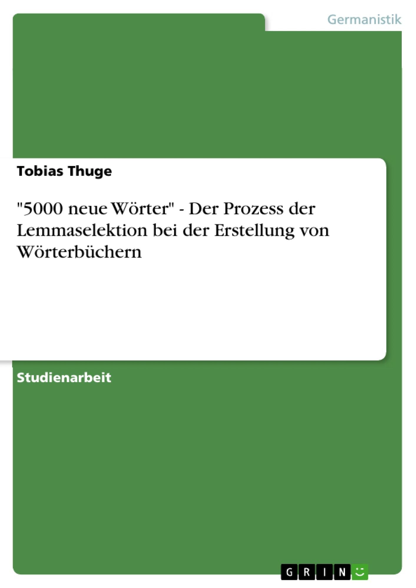 "5000 neue Wörter" - Der Prozess der Lemmaselektion bei der Erstellung von Wörterbüchern