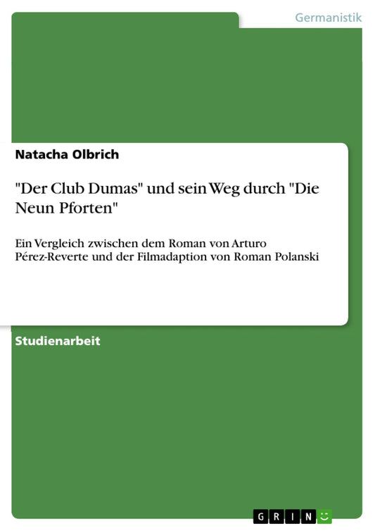 "Der Club Dumas" und sein Weg durch "Die Neun Pforten": Ein Vergleich zwischen dem Roman von Arturo Pérez-Reverte und der Filmadaption von Roman Polanski