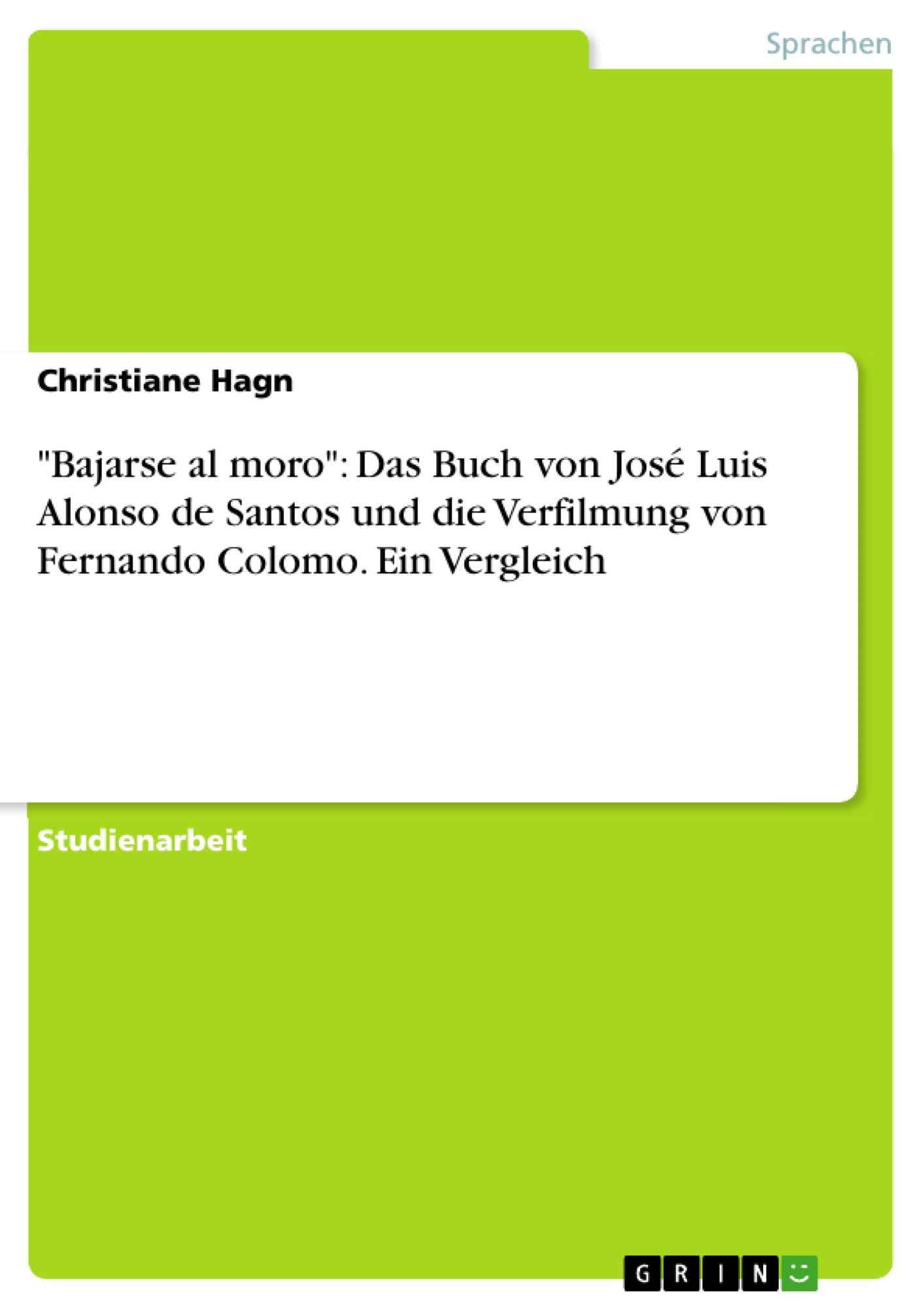"Bajarse al moro": Das Buch von José Luis Alonso de Santos und die Verfilmung von Fernando Colomo. Ein Vergleich
