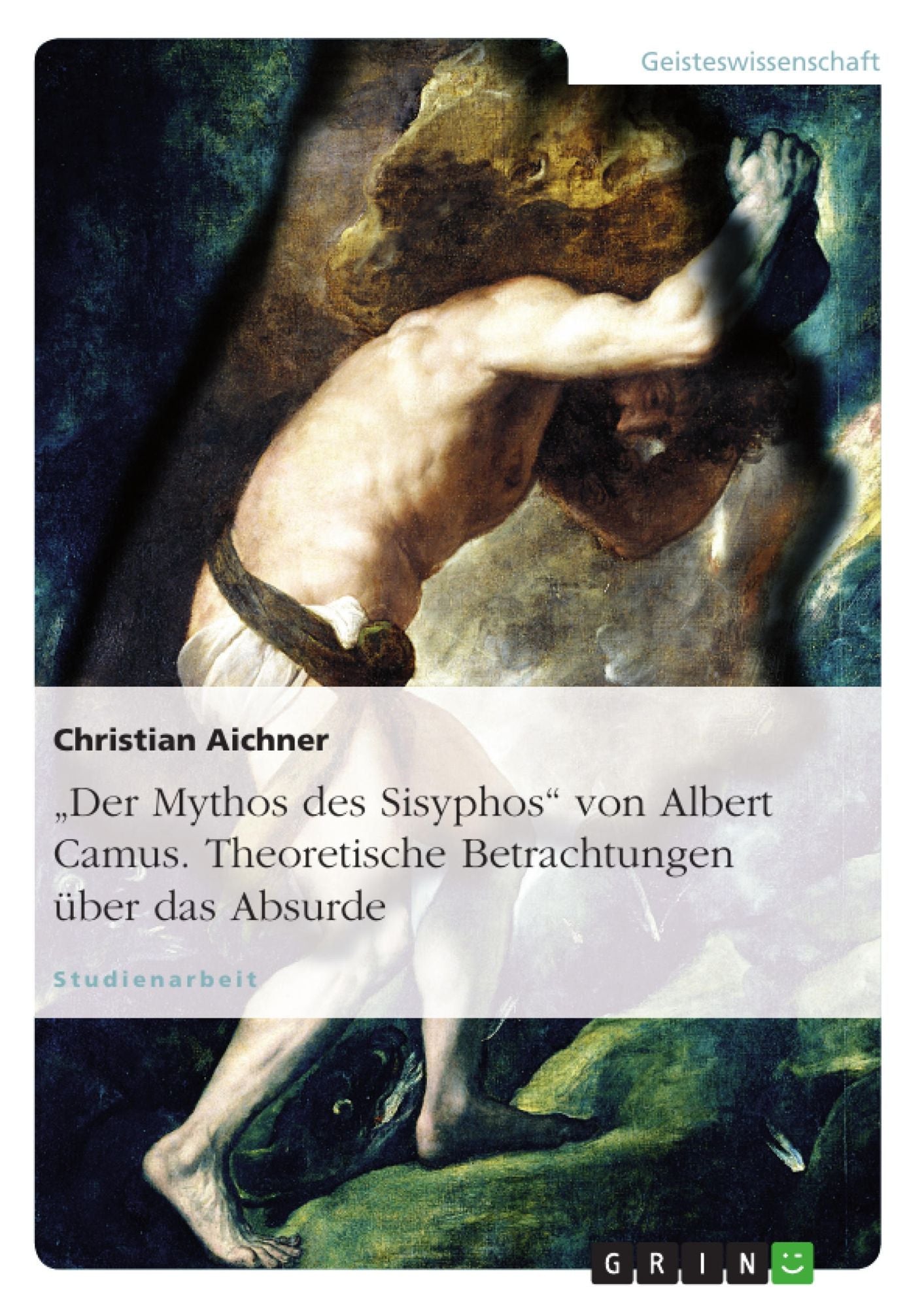 "Der Mythos des Sisyphos" von Albert Camus. Theoretische Betrachtungen über das Absurde