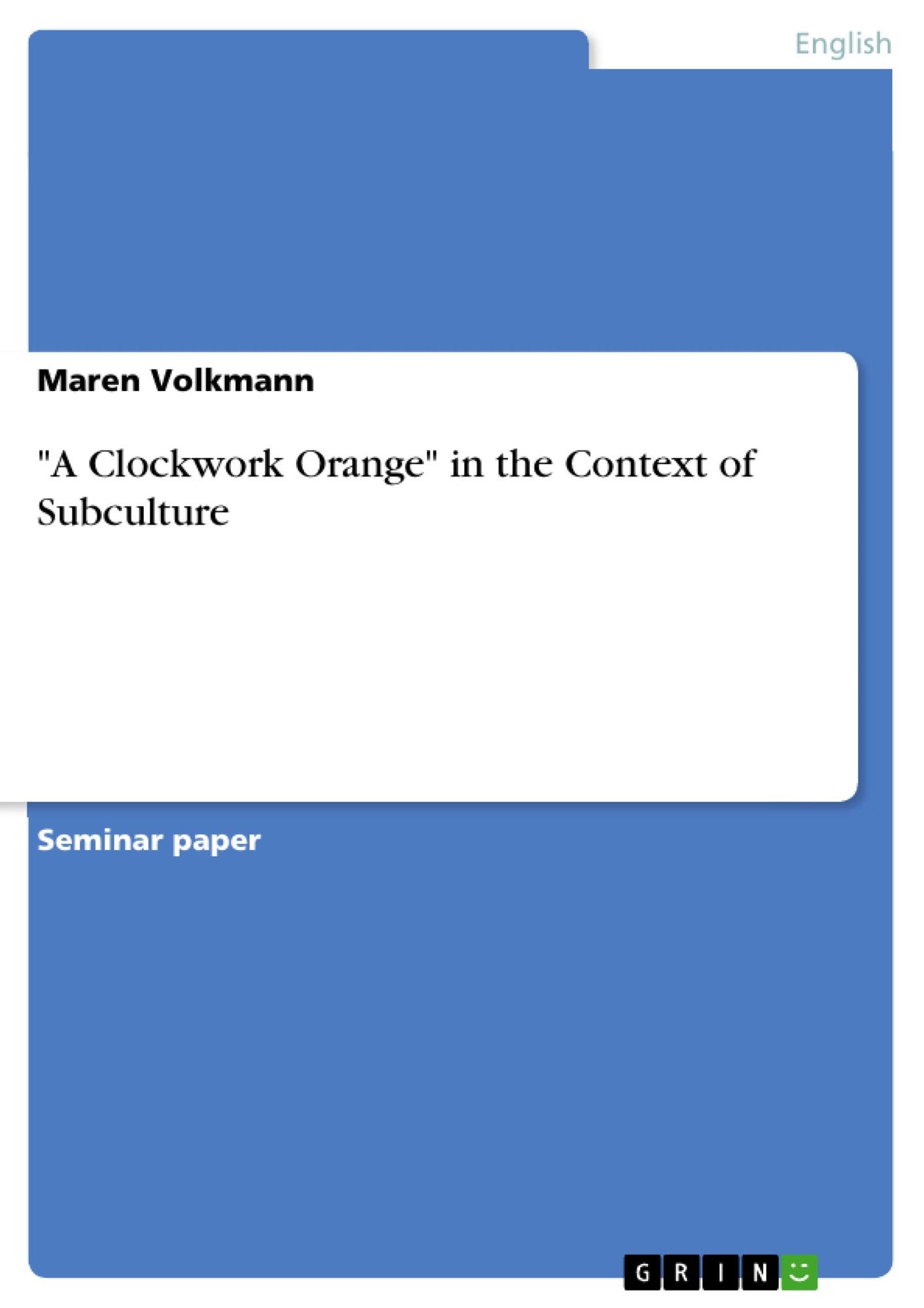 "A Clockwork Orange" in the Context of Subculture