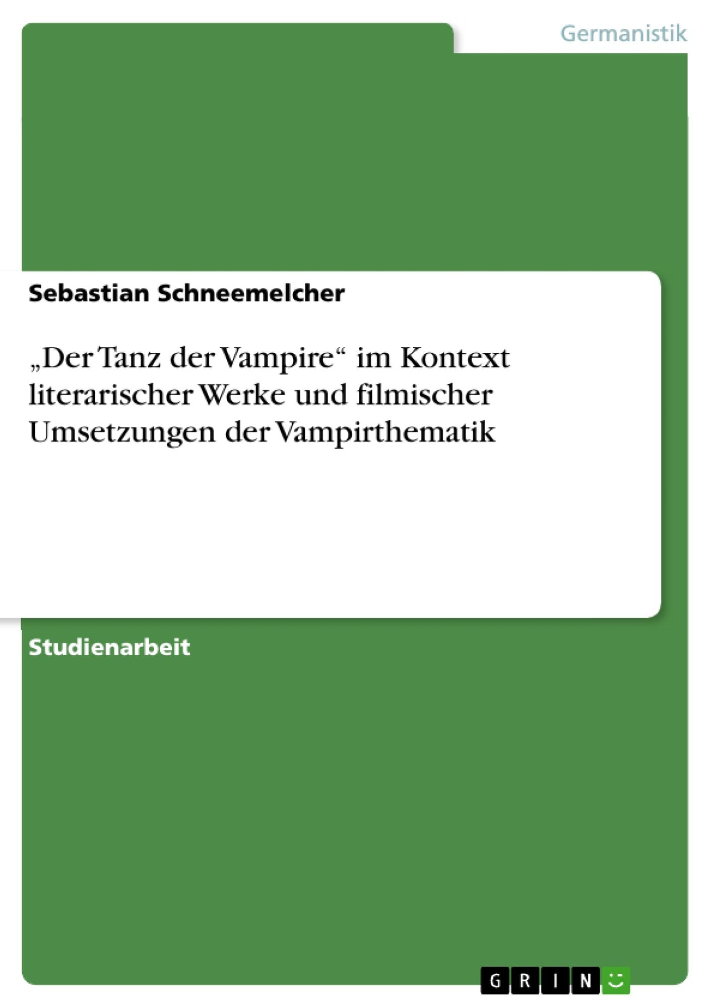 "Der Tanz der Vampire" im Kontext literarischer Werke und filmischer Umsetzungen der Vampirthematik
