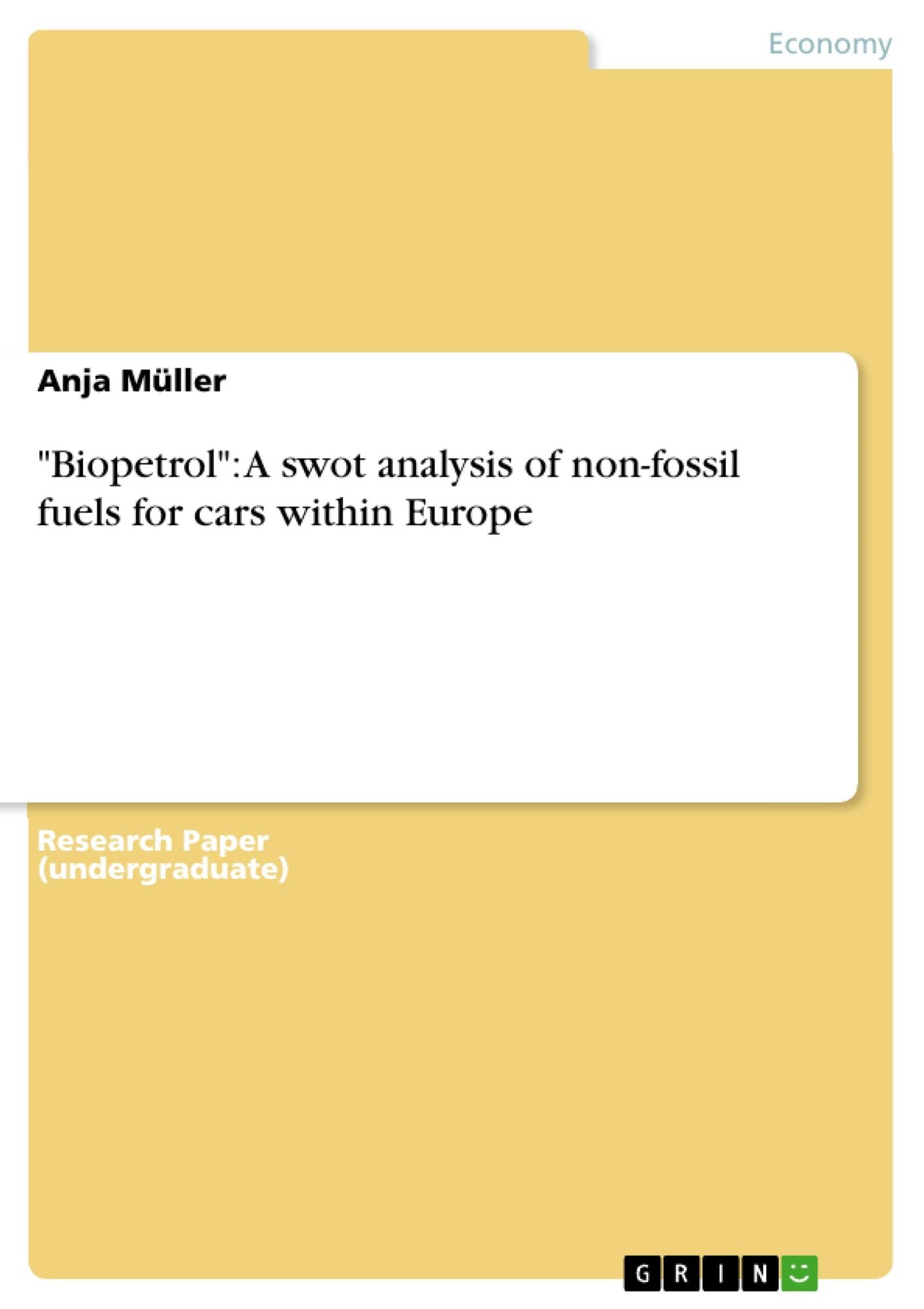 "Biopetrol": A swot analysis of non-fossil fuels for cars within Europe