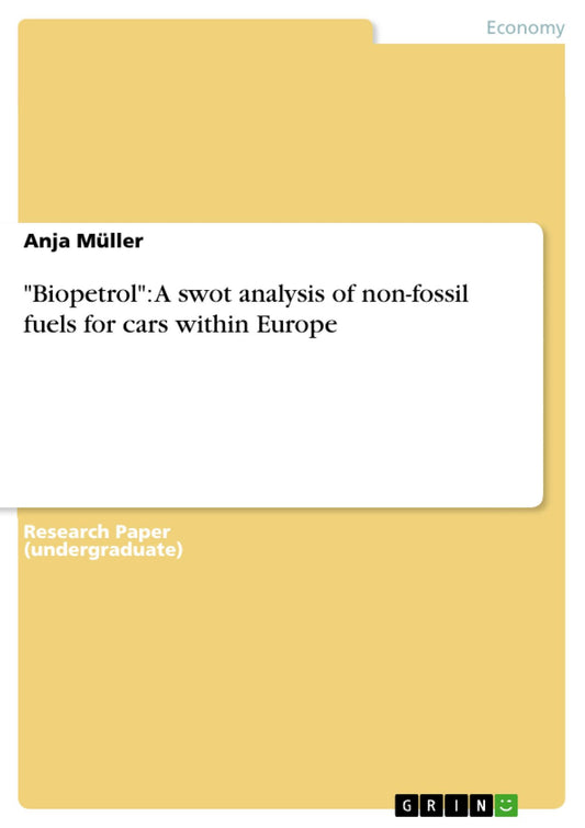 "Biopetrol": A swot analysis of non-fossil fuels for cars within Europe