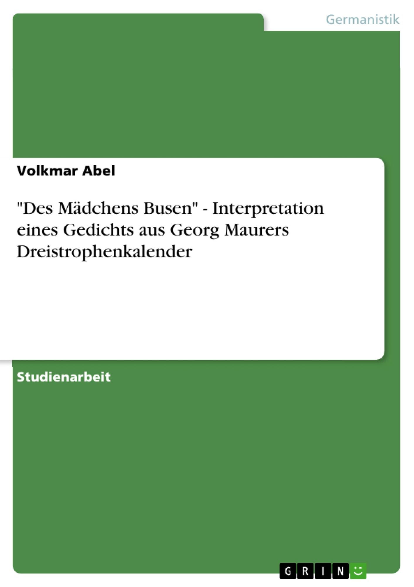 "Des Mädchens Busen" - Interpretation eines Gedichts aus Georg Maurers Dreistrophenkalender