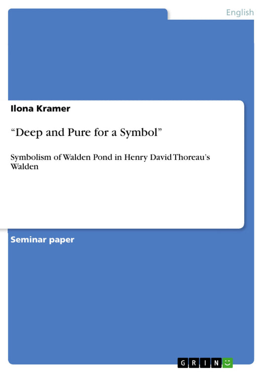 "Deep and Pure for a Symbol": Symbolism of Walden Pond in Henry David Thoreau's Walden