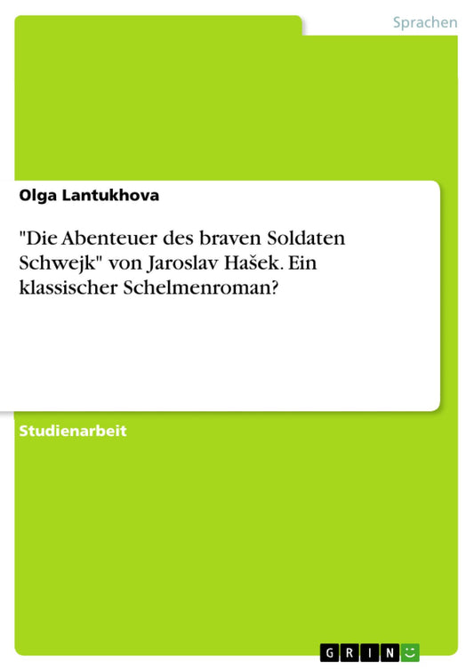 "Die Abenteuer des braven Soldaten Schwejk" von Jaroslav Hasek. Ein klassischer Schelmenroman?