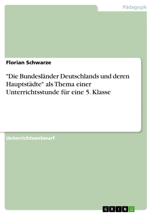 "Die Bundesländer Deutschlands und deren Hauptstädte" als Thema einer Unterrichtsstunde für eine 5. Klasse