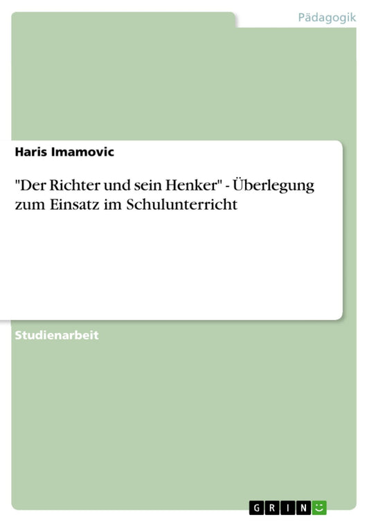 "Der Richter und sein Henker" - Überlegung zum Einsatz im Schulunterricht