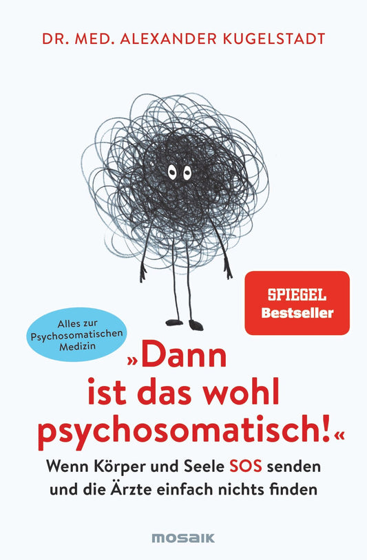 "Dann ist das wohl psychosomatisch!": Wenn Körper und Seele SOS senden und die Ärzte einfach nichts finden - Alles zur Psychosomatischen Medizin