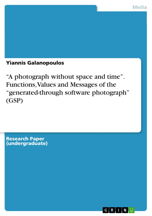 "A photograph without space and time". Functions, Values and Messages of the "generated-through software photograph" (GSP)