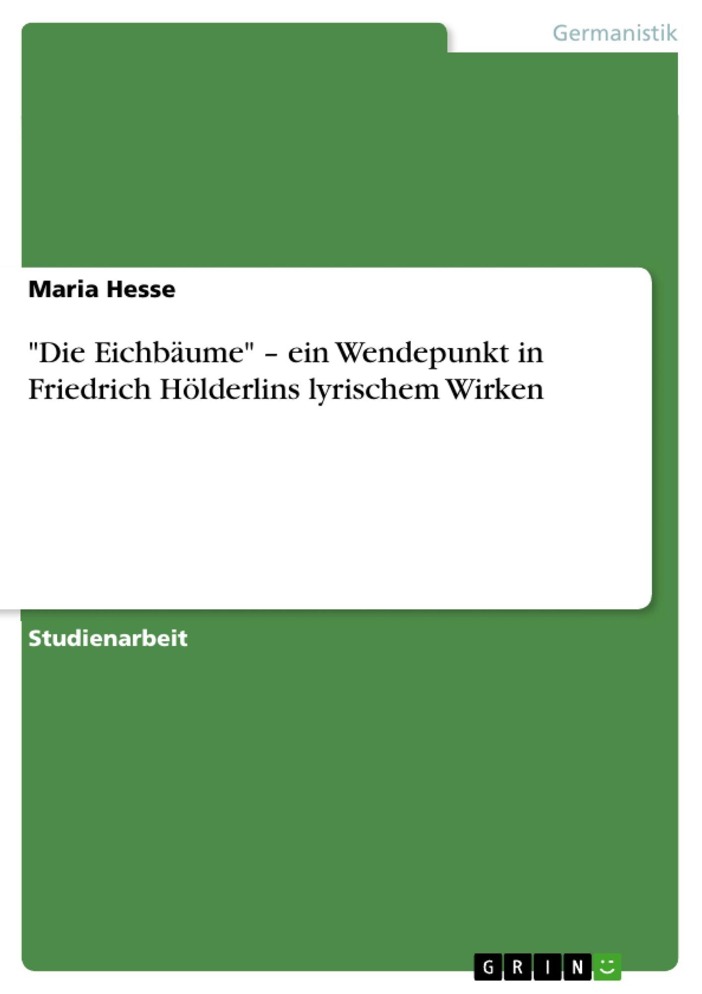 "Die Eichbäume" - ein Wendepunkt in Friedrich Hölderlins lyrischem Wirken