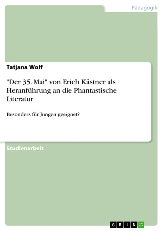 "Der 35. Mai" von Erich Kästner als Heranführung an die Phantastische Literatur: Besonders für Jungen geeignet?