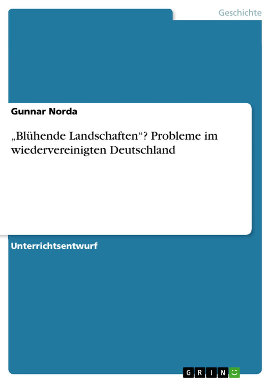 "Blühende Landschaften"? Probleme im wiedervereinigten Deutschland