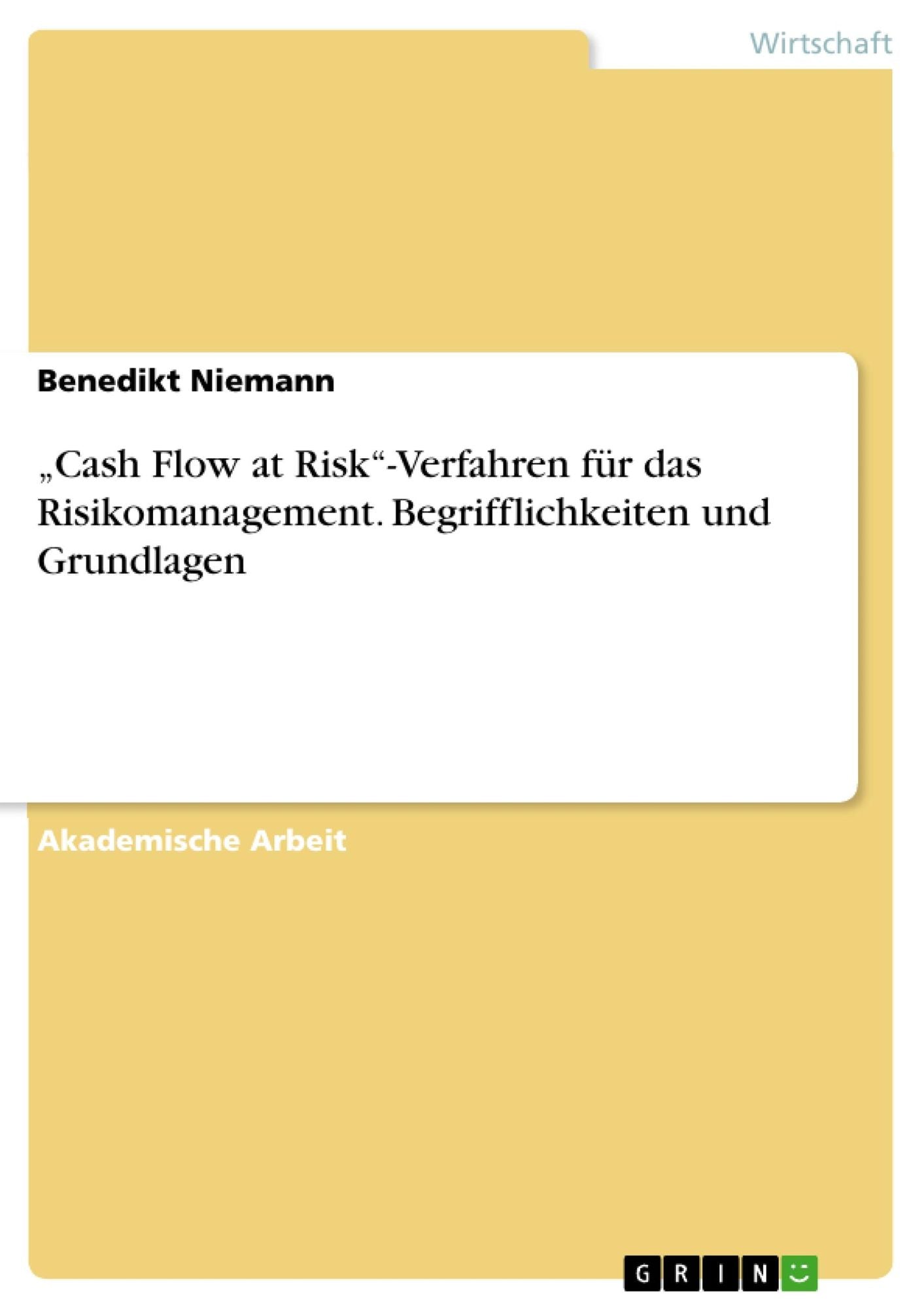 "Cash Flow at Risk"-Verfahren für das Risikomanagement. Begrifflichkeiten und Grundlagen