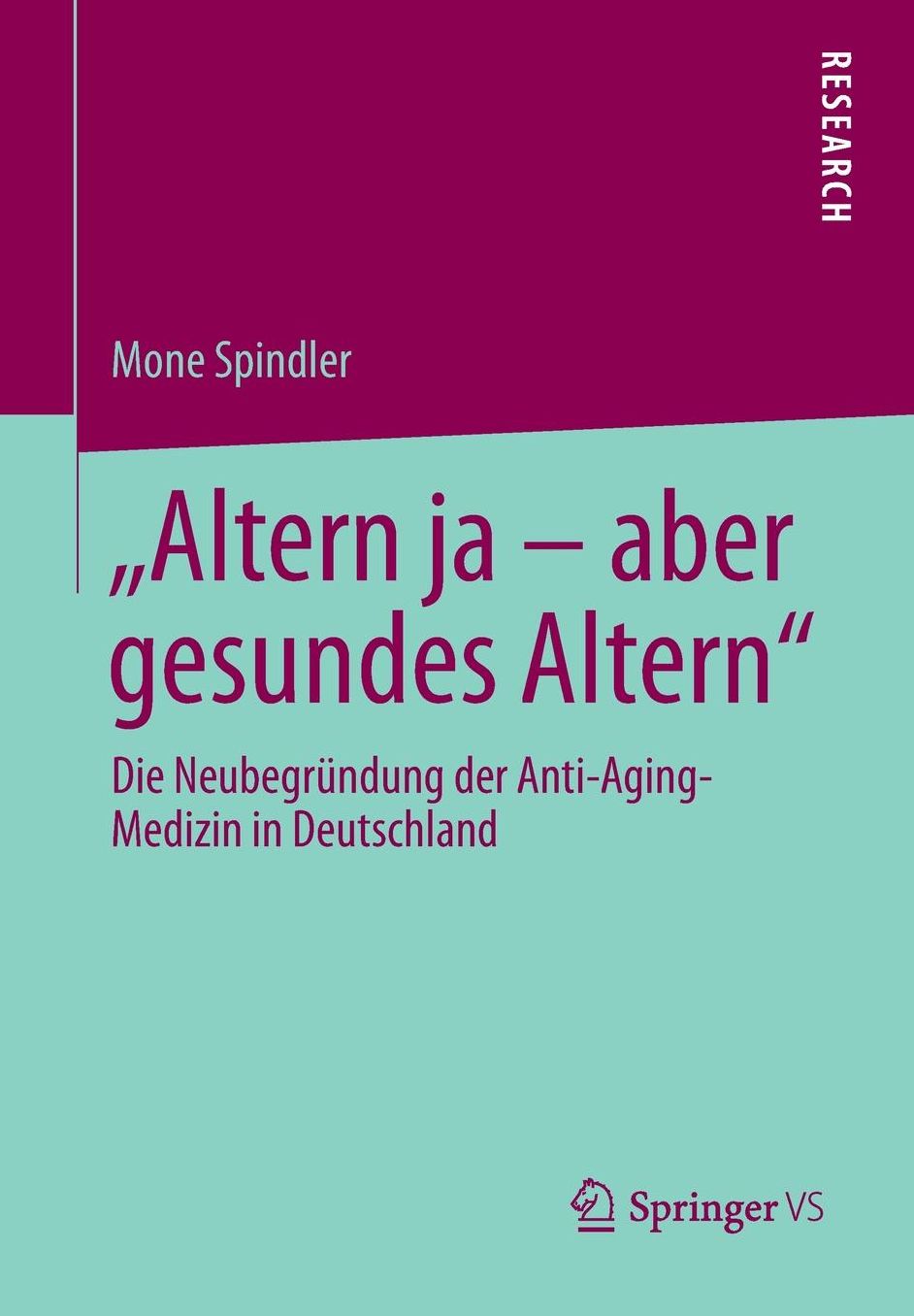 "Altern ja - aber gesundes Altern": Die Neubegründung der Anti-Aging-Medizin in Deutschland
