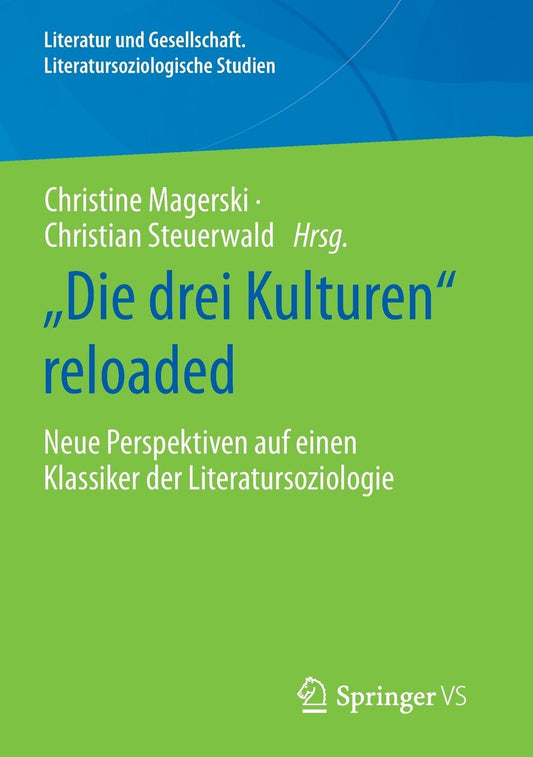 "Die drei Kulturen" reloaded: Neue Perspektiven auf einen Klassiker der Literatursoziologie