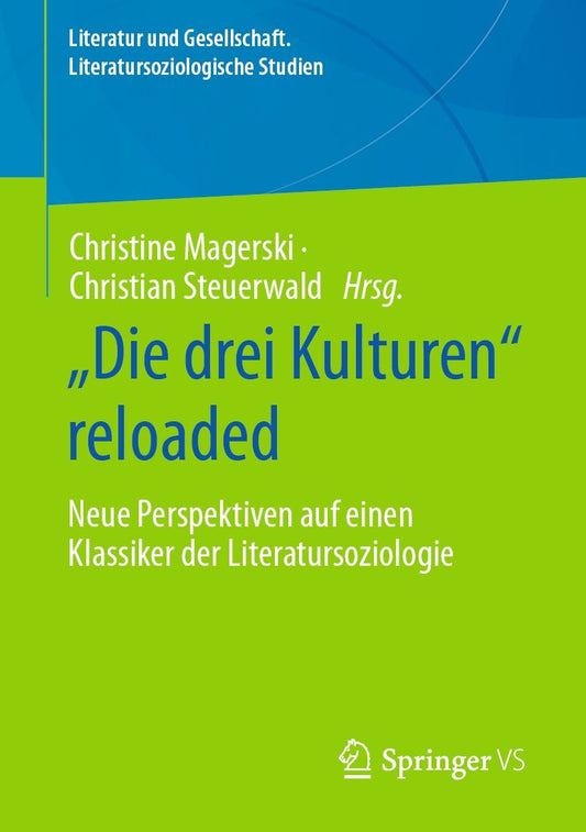 "Die drei Kulturen" reloaded: Neue Perspektiven auf einen Klassiker der Literatursoziologie