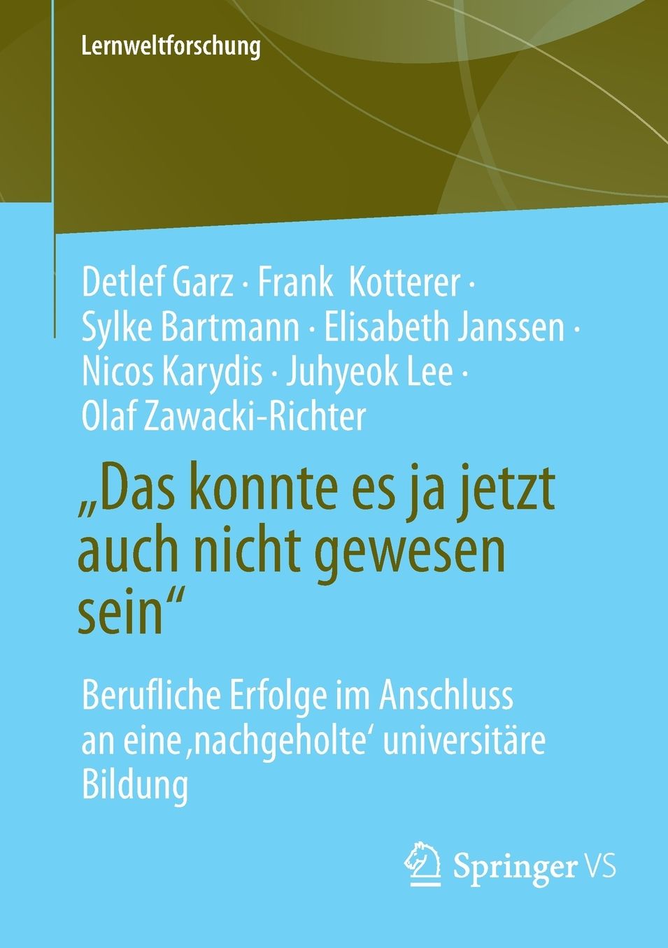 "Das konnte es ja jetzt auch nicht gewesen sein": Berufliche Erfolge im Anschluss an eine ,nachgeholte' universitäre Bildung