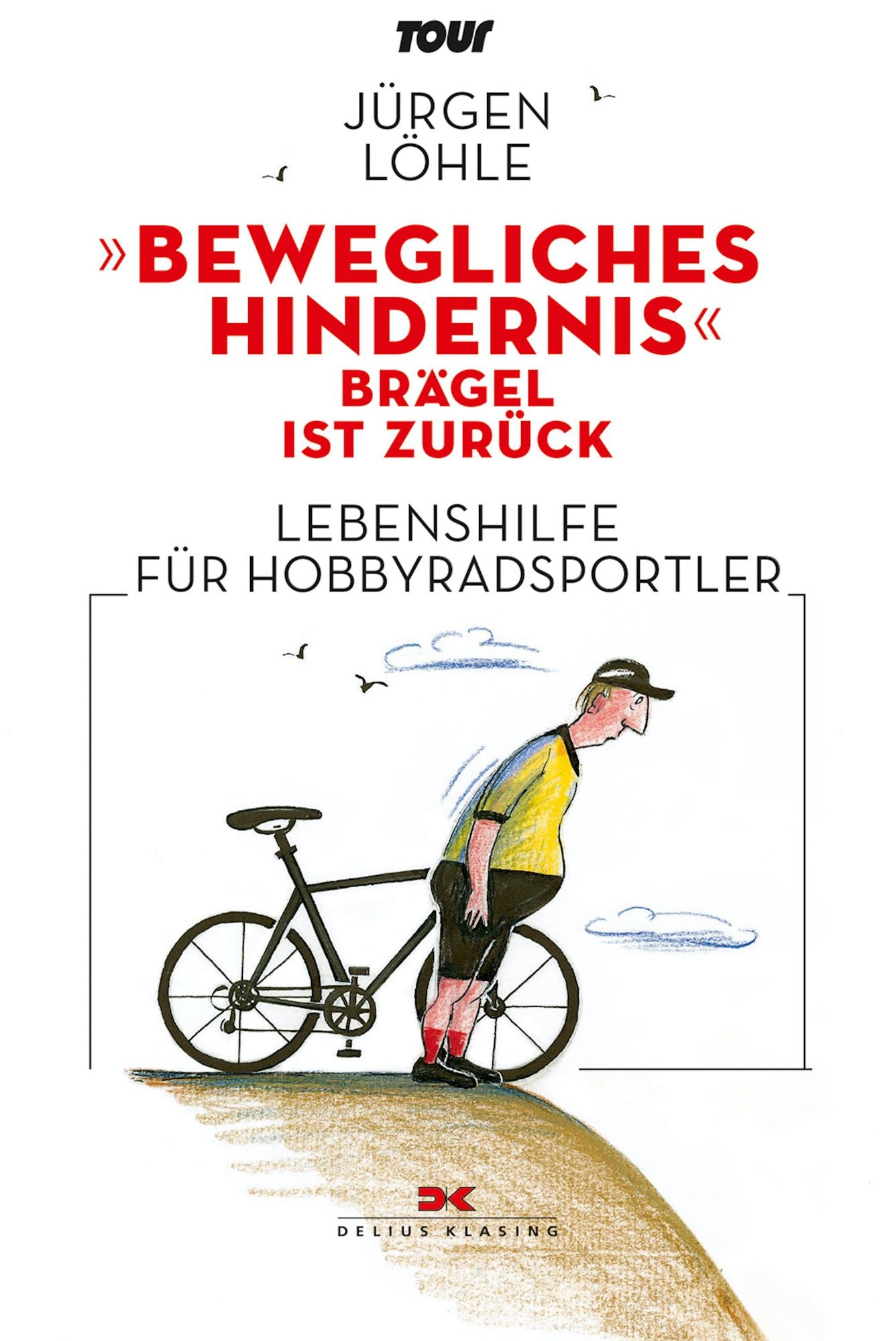 "Bewegliches Hindernis" - Brägel ist zurück: Lebenshilfe für Hobby-Radsportler