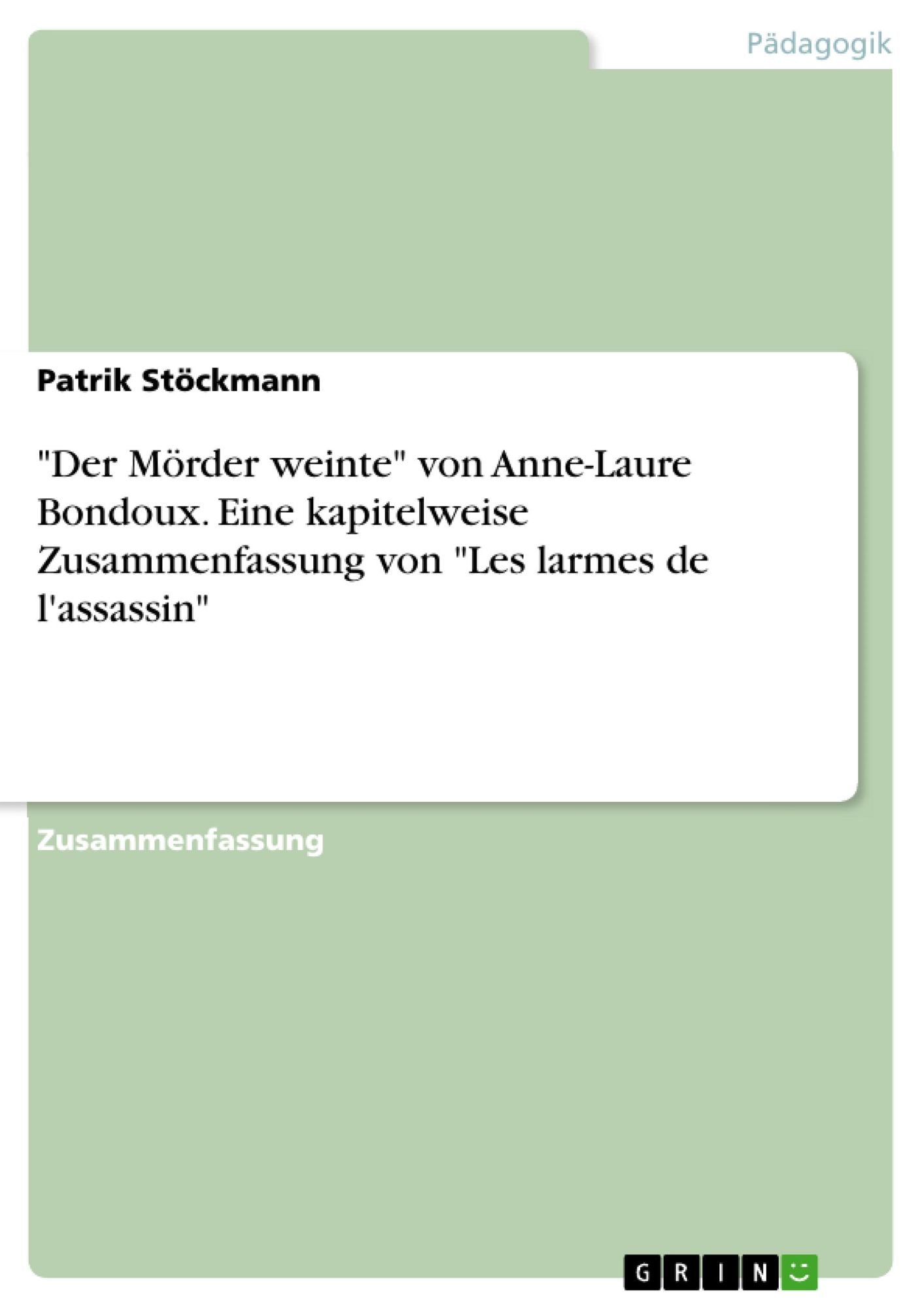 "Der Mörder weinte" von Anne-Laure Bondoux. Eine kapitelweise Zusammenfassung von "Les larmes de l'assassin"
