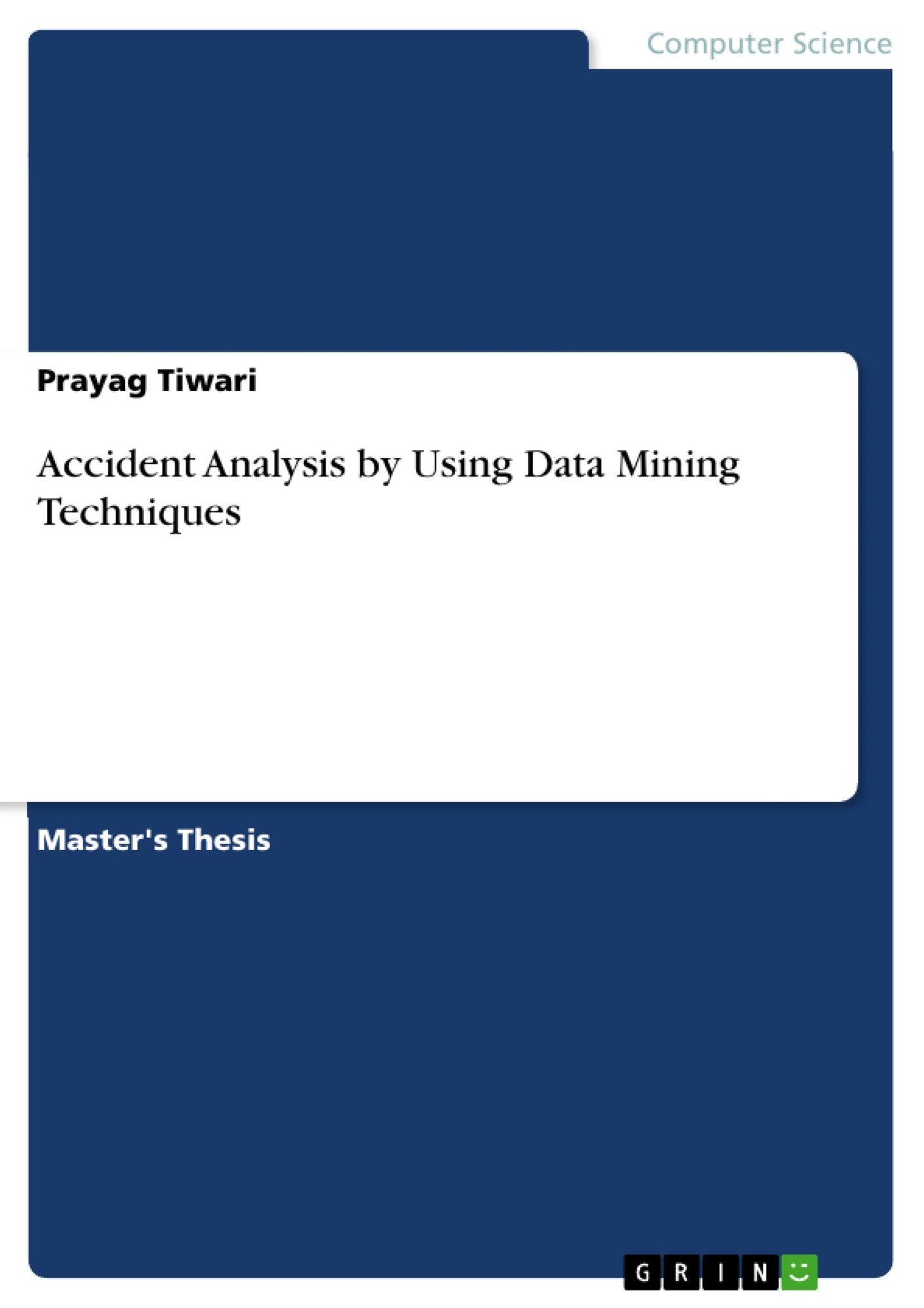 Accident Analysis by Using Data Mining Techniques