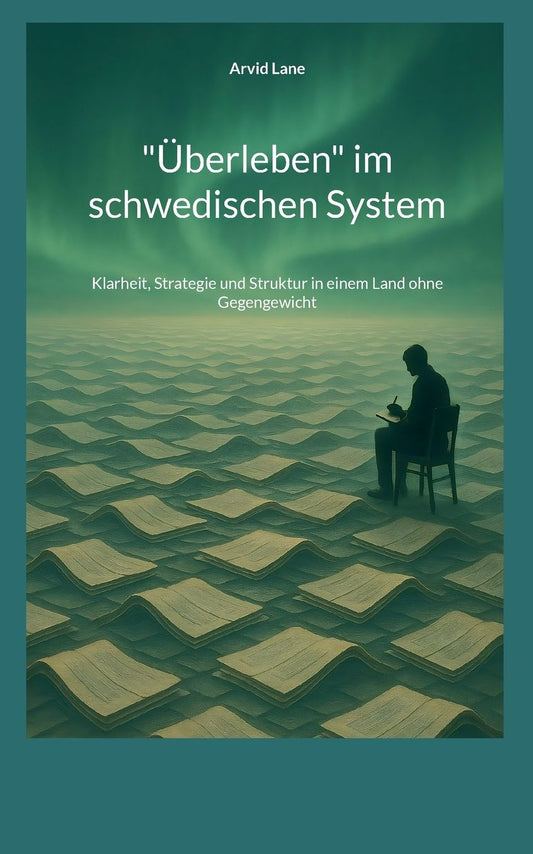 "Ã¯Â¿Â½berleben" im schwedischen System: Klarheit, Strategie und Struktur in einem Land ohne Gegengewicht