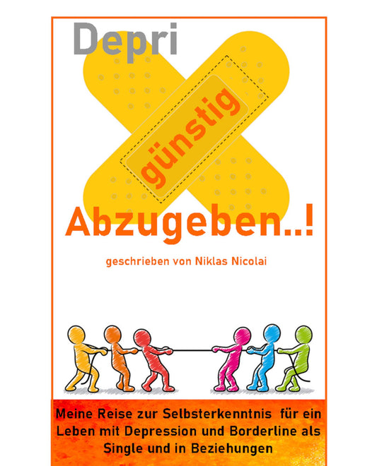 "Depri günstig abzugeben": Meine Reise zur Selbsterkenntnis für ein Leben mit Depression und Borderline als Single und in Beziehungen
