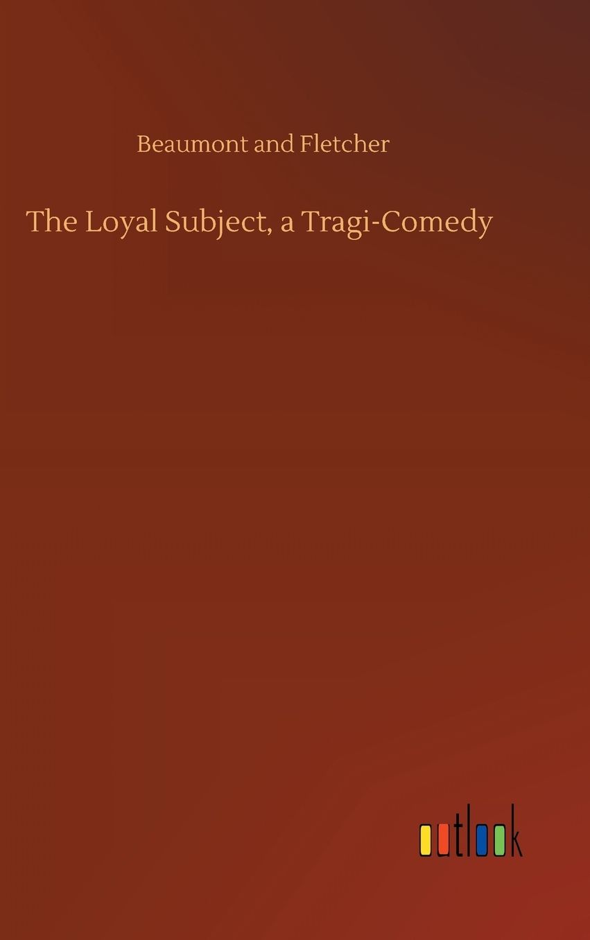 The Loyal Subject, a Tragi-Comedy