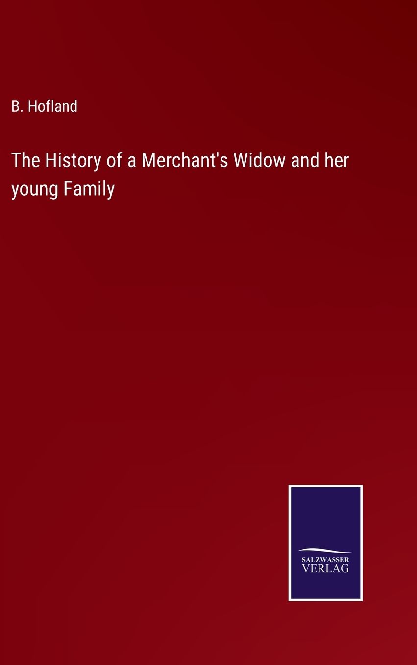 The History of a Merchant's Widow and her young Family