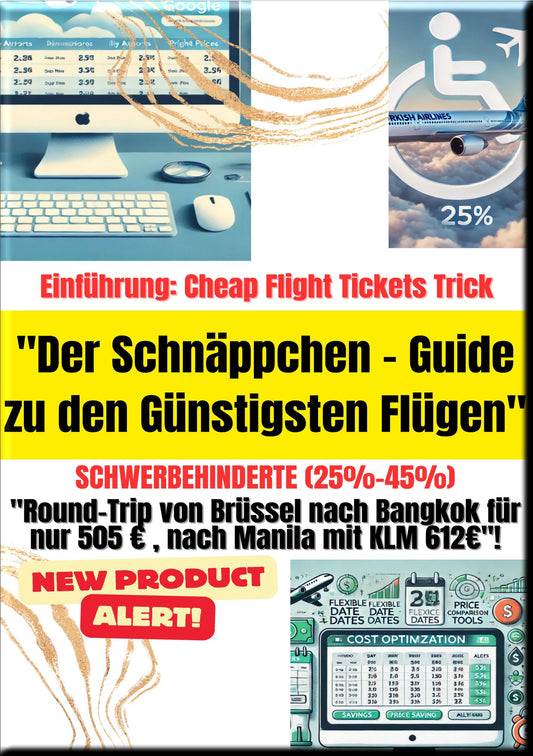 "Der Schnäppchen -Guide zu den Günstigsten Flügen" Schwerbehinderte (25%-45%): "So fliegen Sie von Brüssel nach Bangkok für nur 505 ? , nach Manila mit KLM 612?"!
