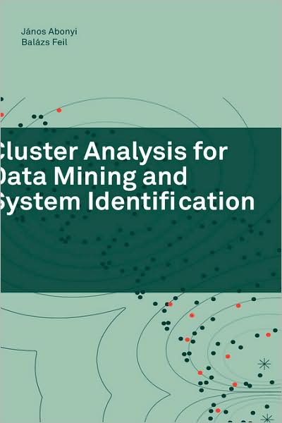 Cluster Analysis for Data Mining and System Identification