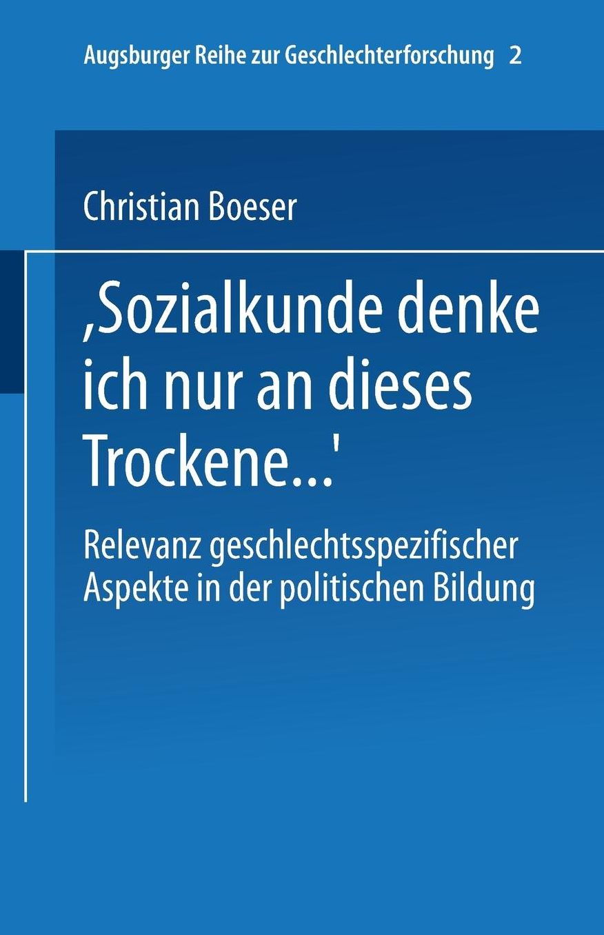 "Bei Sozialkunde denke ich nur an dieses Trockene .": Relevanz geschlechtsspezifischer Aspekte in der politischen Bildung