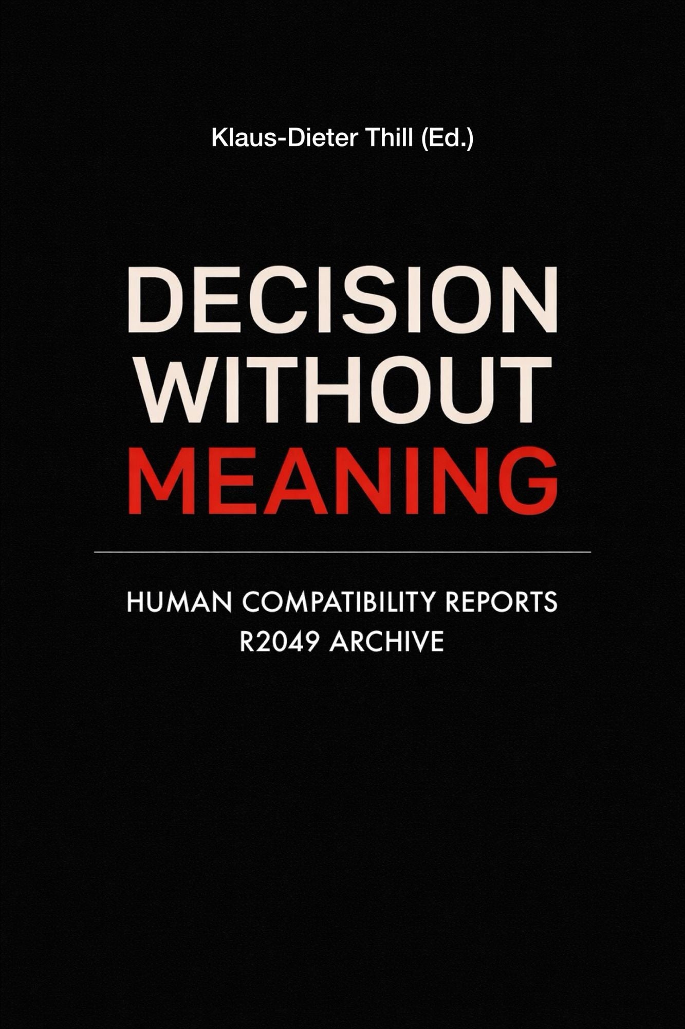 Decision Without Meaning