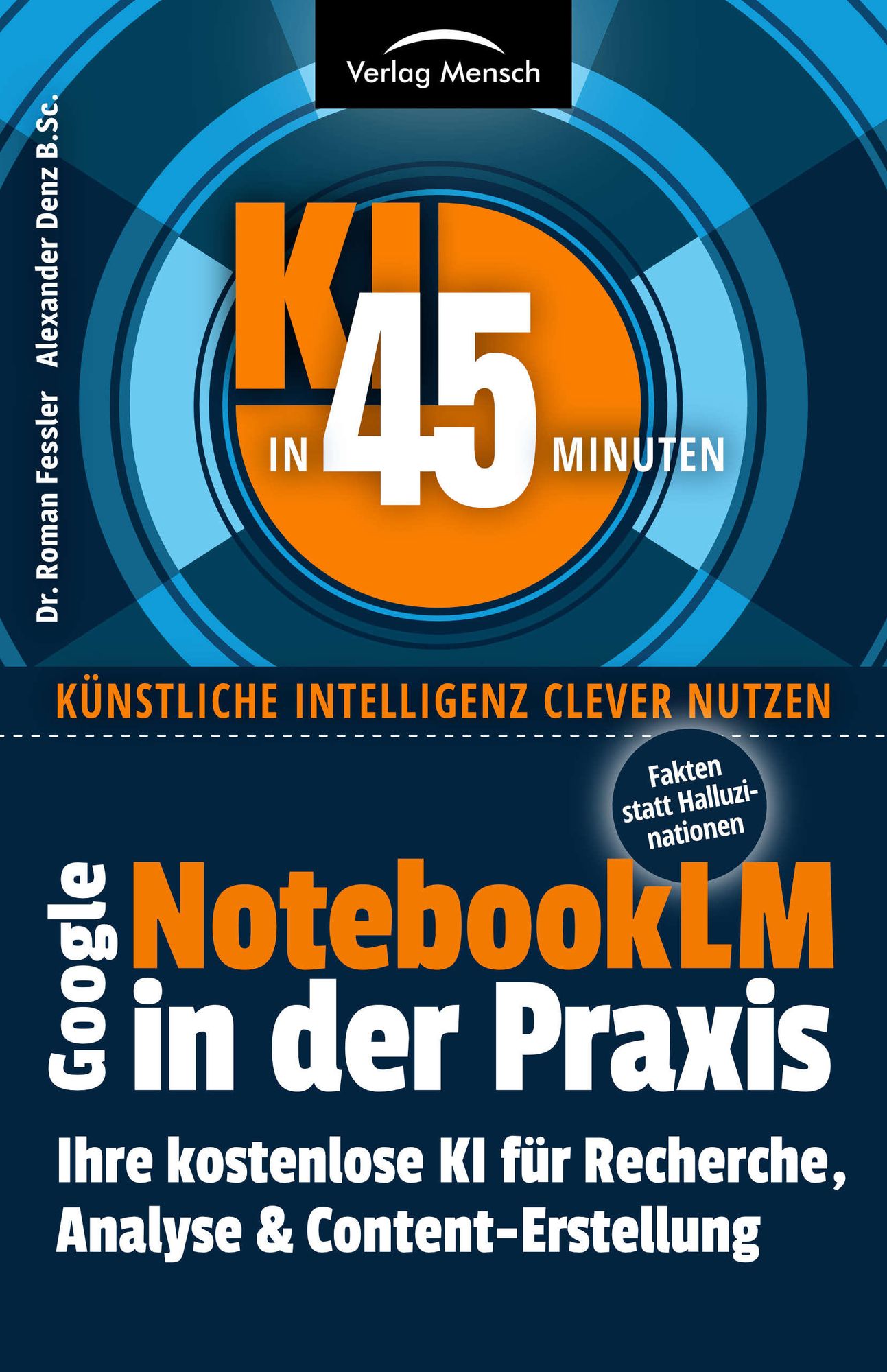 Google NotebookLM in der Praxis - Fakten statt Halluzinationen: Ihre kostenlose KI für Recherche, Analyse & Content-Erstellung