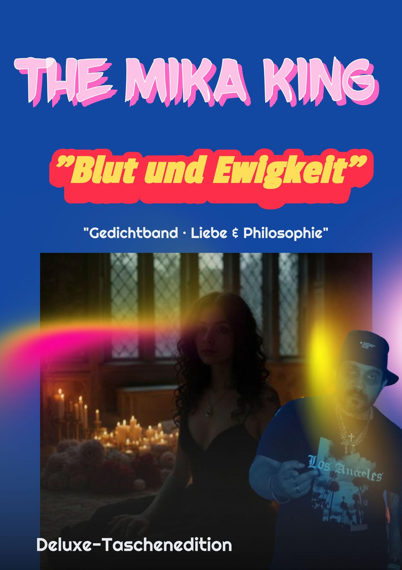 "Blut und Ewigkeit" "Gedichtband · Liebe & Philosophie" Deluxe-Taschenedition The Mika King: Deluxe-Taschenedition "Blut und Ewigkeit"