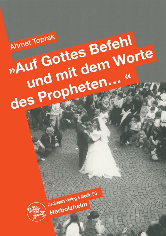 "Auf Gottes Befehl und mit den Worten des Propheten...": Auswirkungen des Erziehungsstils auf die Partnerwahl und die Eheschliessung türkischer Migranten der zweiten Generation in Deutschland